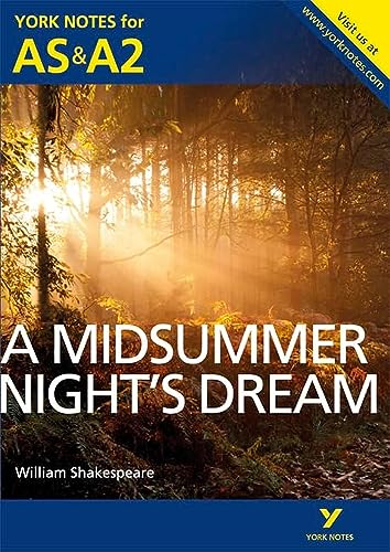 A Midsummer Night's Dream: York Notes for AS & A2 (York Notes Advanced)